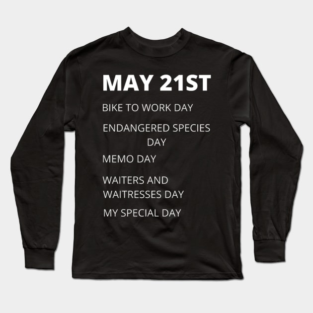 May 21st birthday, special day and the other holidays of the day. Long Sleeve T-Shirt by Edwardtiptonart